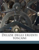 Delizie degli eruditi toscani Volume 14