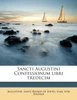 Sancti Augustini Confessionum libri tredecim