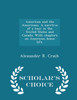 American and the Americans. A narrtive of a tour in the United States and Canada. With chapters on American home life. - Scholar's Choice Edition