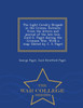The Light Cavalry Brigade in the Crimea. Extracts from the letters and journal of the late Gen. Lord G. Paget during the Crimean War. With a map. Edited by C. S. Paget - War College Series