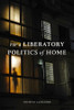 For a Liberatory Politics of Home