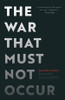 The War That Must Not Occur