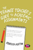 The Trainee Teacher's Guide to Academic Assignments