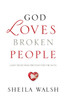God Loves Broken People