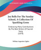 Joy Bells For The Sunday School, A Collection Of Sparkling Gems