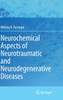 Neurochemical Aspects of Neurotraumatic and Neurodegenerative Diseases