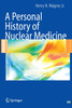 A Personal History of Nuclear Medicine