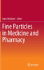 Fine Particles in Medicine and Pharmacy