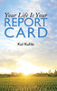 Your Life Is Your Report Card