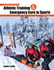 Introduction to Athletic Training and Emergency Care in Sports
