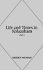 Life and Times in Kolaazham Part 1