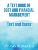 A Text Book of Cost and Financial Management