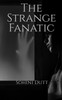 The Strange Fanatic