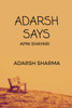 ADARSH SAYS