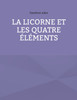 La Licorne et les Quatre Éléments