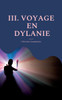 III. VOYAGE EN DYLANIE