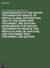 Concordance to the Novum Testamentum Graece of Nestle-Aland, 26th edition, and to the Greek New Testament, 3rd edition/ Konkordanz zum Novum Testamentum Graece von Nestle-Aland, 26. Auflage, und zum Greek New Testament, 3rd edition