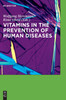 Vitamins in the prevention of human diseases