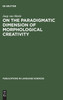 On the paradigmatic dimension of morphological creativity