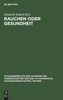 Rauchen oder Gesundheit