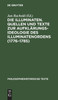 Die Illuminaten. Quellen und Texte zur Aufklärungsideologie des Illuminatenordens (1776-1785)