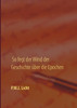 So fegt der Wind der Geschichte über die Epochen