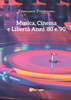 Musica, Cinema e Libertà - Anni 80 e 90