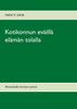 Kotikonnun eväillä elämän tolalla