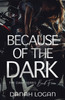 Because of the Dark