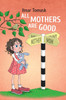 All Mothers Are Good