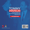 Tommy Douglas - The Innovative and Efficient Leader Who Started Canada's Health Insurance System | Canadian History for Kids | True Canadian Heroes
