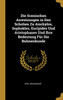 Die Scenischen Anweisungen in Den Scholien Zu Aischylos, Sophokles, Euripides Und Aristophanes Und Ihre Bedeutung Für Die Buhnenkunde