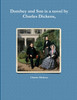 Dombey and Son is a novel by Charles Dickens,