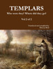 TEMPLARS Who were they? Where did they go? Vol 2 of 2