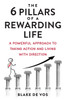 The 6 Pillars Of A Rewarding Life