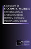 Comparisons of Stochastic Matrices with Applications in Information Theory, Statistics, Economics and Population