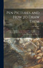 Pen Pictures and How to Draw Them