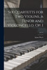Six Quartetts for Two Violins, a Tenor and Violoncello. Op. 1; pt.1-4