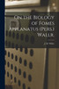 On the Biology of Fomes Applanatus (Pers.) Wallr. [microform]