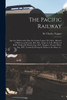 The Pacific Railway [microform]