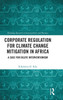 Corporate Regulation for Climate Change Mitigation in Africa