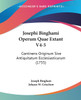 Josephi Binghami Operum Quae Extant V4-5