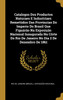 Catalogos Dos Productos Naturaes E Industriaes Remettidos Das Provincias Do Imperio Do Brasil Que Figuárão Na Exposição Nacional Inaugurada Na Côrte Do Rio De Janeiro No Dia 2 De Dezembro De 1861