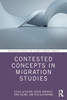 Contested Concepts in Migration Studies
