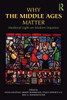 Why the Middle Ages Matter