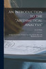 An Introduction to the "Arithmetical Analysis"