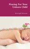 Praying For Your Unborn Child