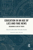 Education in an Age of Lies and Fake News