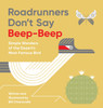 Roadrunners Don't Say Beep-Beep
