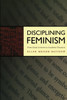 Disciplining Feminism